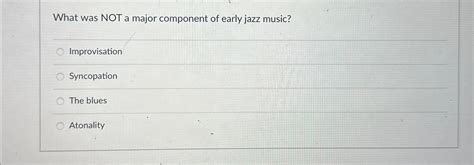 what was not a major component of early jazz music? Jazz often conjures images of improvisation and swing, but did you know that the role of rhythm in early jazz music was significantly different from what we might expect today?